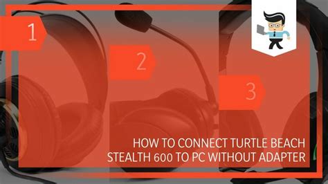 How To Connect Turtle Beach Stealth To Pc Without Adapter