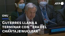 Jefe de la ONU pide el fin de la "era del chantaje nuclear” | AFP - YouTube
