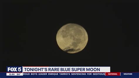 Rare Blue Supermoon Rises Tonight Fox 5 Dc