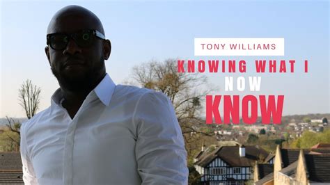 Knowing What I Now Know Tony Williams Youtube