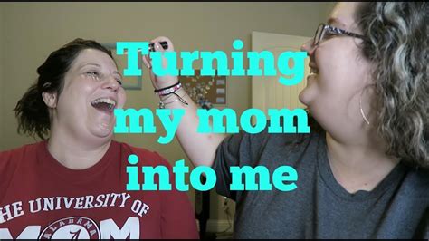 Turning My Mom Into Me ~ Payton Durkac Youtube