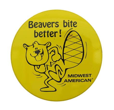 Beavers Bite Better Busy Beaver Button Museum