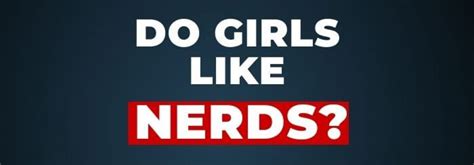Dating Advice For Nerdy Guys How Nerds Can Attract Beautiful Women