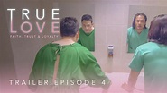 TRAILER True Love Eps 4 - YouTube
