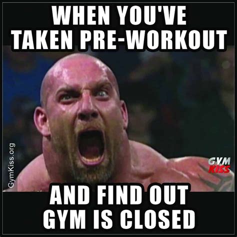 when youve taken pre workout and find out gym is closed gym memes funny workout memes