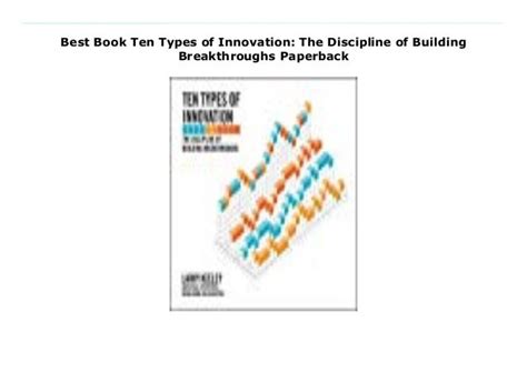 Best Book Ten Types Of Innovation The Discipline Of Building