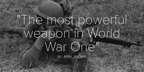 The Most Powerful Weapon In World War One