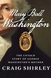 Mary Ball Washington: The Untold Story of George Washington's Mother ...
