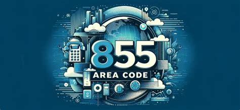 855 Area Code Location Scam Or Legit And Full Guide