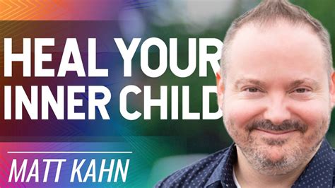 Matt Kahns Masterclass On Inner Child Healing Shadow Work Heal