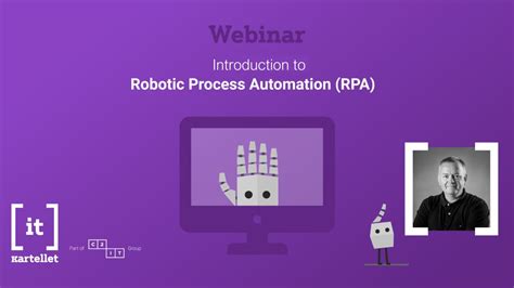 Webinar Introduction To Rparobotic Process Automation It Kartellet Aps
