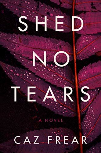 Shed No Tears A Novel Cat Kinsella 3 9780062979858