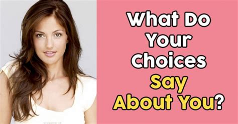 What Do Your Choices Say About You Getfunwith Sayings Personality