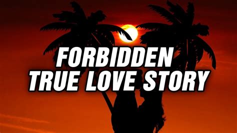 Adult Stories Forbidden True Love Story Youtube
