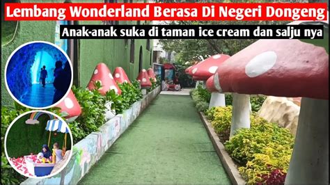 Lembang Wonderland Kondisi Terkini Wisata Anak Lembang Bandung