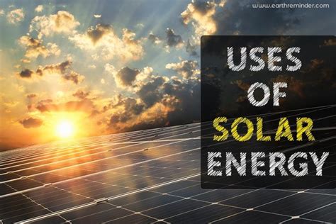 Uses Of Solar Energy In Day To Day Life Earth Reminder