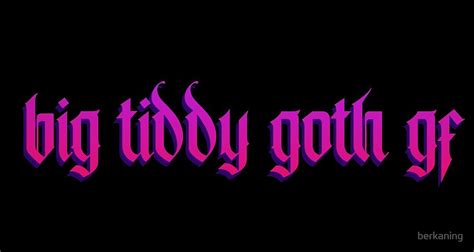 Big Tiddy Goth Gf By Berkaning Redbubble