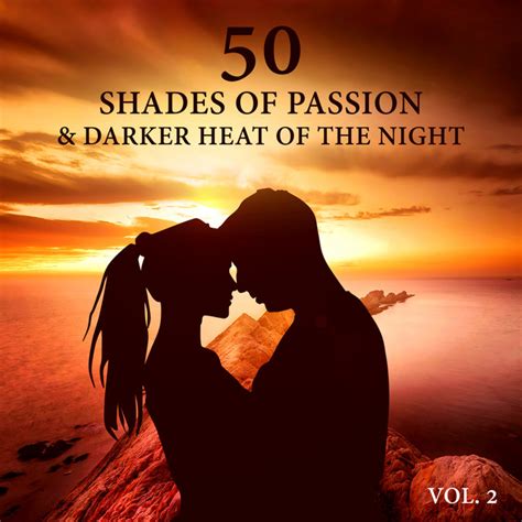 50 shades of passion and darker heat of the night vol 2 sensual music tantric sex lust