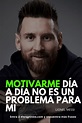 31 Frases de Lionel Messi sobre el fútbol, trabajo y el éxito | Lionel ...