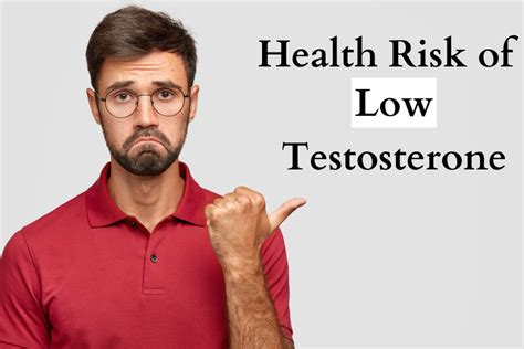 health risks and symptoms of having low testosterone levels