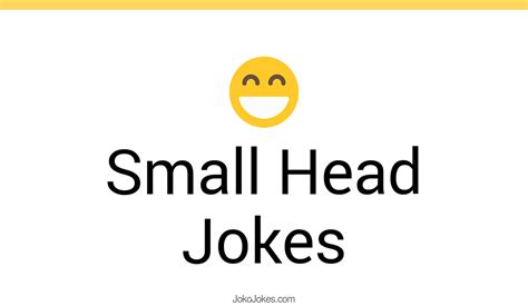 87 Small Head Jokes And Funny Puns Jokojokes