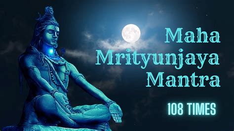 Mahamrityunjaya Mantra Times Chanting Shiva Mantra To Overcome