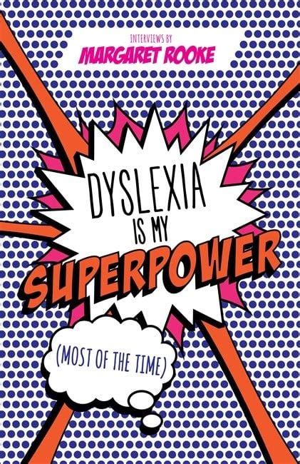 Dyslexia Is My Superpower Dyslexia Dyslexic Advantage