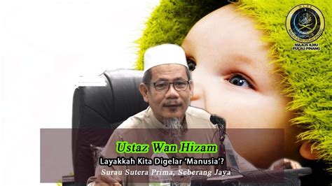 Kajian ustadz adi hidayat termasuk lengkap dan komprehensif mengenai segala bidang ilmu agama islam. LAYAKKAH KITA DIGELAR MANUSIA- USTAZ WAN HIZAM - YouTube