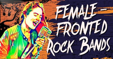 35 Best Female Fronted Rock Bands Music Grotto