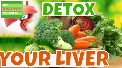 How To Detox Your Liver Top Ten Liver Cleansing Superfoods Youtube