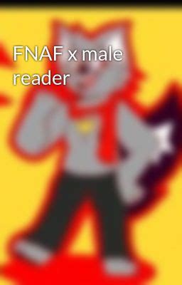 Fnaf X Male Reader Golden Freddy X Male Reader Wattpad
