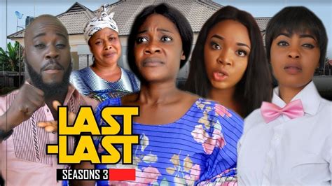 Last Last 3 2019 Latest Nollywood Movies Youtube