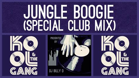 Kool And The Gang Jungle Boogie Special Club Mix Youtube