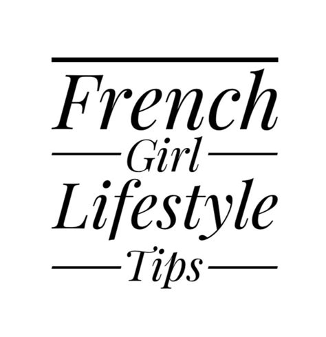 French Girl Lifestyle Tips French Girl French Lifestyle Parisian Lifestyle