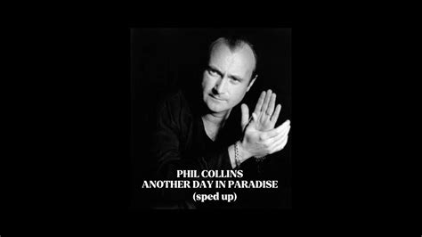 Phil Collins Another Day In Paradise Sped Up Youtube