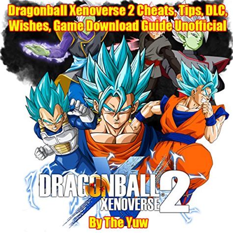 Maybe you would like to learn more about one of these? Dragonball Xenoverse 2 Cheats, Tips, DLC, Wishes, Game Download Guide Unofficial Audiobook | The ...