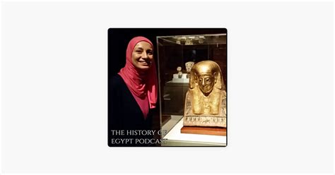 ‎the history of egypt podcast interview egyptian heritage with heba abd el gawad on apple