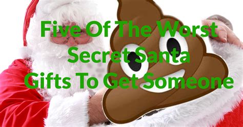 Five Of The Worst Secret Santa Ts To Get Someone Rife