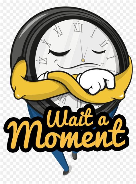 Download And Share Clipart About Wait A Moment Please Wait A Moment