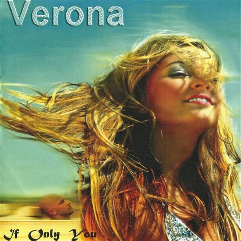 We'll make playlists for you based on what you like. If Only You by Verona on Spotify