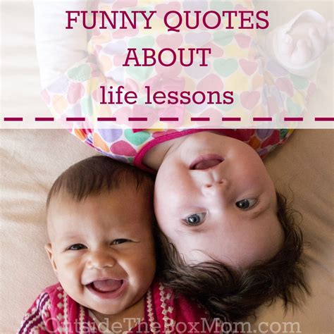 Funny Inspirational Quotes About Life Lessons Quotesgram