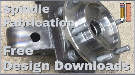 Spindle Fabrication And Free Design For Download Youtube