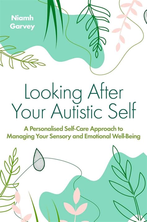 Looking After Your Autistic Self A Personalised Self Care Approach To