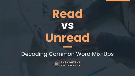 Read Vs Unread Decoding Common Word Mix Ups
