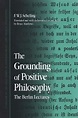 The Grounding of Positive Philosophy: The Berlin Lectures by Friedrich ...