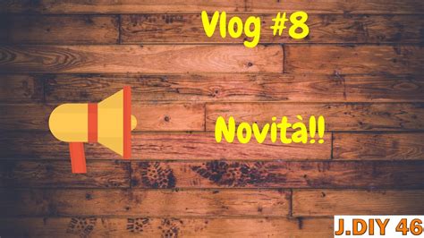 Vlog 8 Tante NovitÀ Youtube