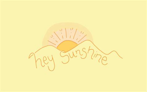 Hey_Sunshine desktop wallpaper | Cute desktop wallpaper, Laptop wallpaper quotes, Desktop ...