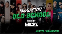 Reggaeton Old School Mix Clasicos / By @DJ MICKY Bo. - YouTube