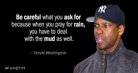 Denzel Washington Quote Be Careful What You Ask For