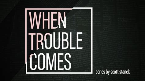 What To Do When Trouble Comes Bcoc Church